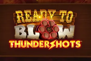 Playtech : Ready to Blow: Thundershots - STOREBET77